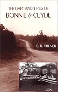 The Lives and Times of Bonnie & Clyde