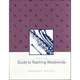 Guide To Teaching Woodwinds (5th Edition) ~ Frederick William...