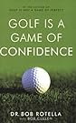 Golf Is a Game of Confidence