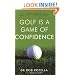 Golf is a Game of Confidence