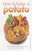 How to Bake a Potato