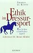 Ethik im Dressursport. Ein leidenschaftlicher Appell