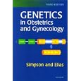 Genetics Obstetrics and Gynecology by  Joe Leigh Simpson and Sherman Elias