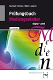 Pr&uuml;fungsbuch Mediengestalter - digital / print - Armin Baumstark, Joachim B&ouml;hringer, Peter B&uuml;hler, Franz Jungwirth
