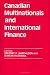 Canadian Multinationals and International Finance (Business History)