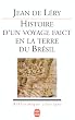 Histoire d'un voyage faict en la terre de Br�sil