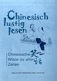 Chinesisch lustig lesen: Chinesische Witze zu allen Zeiten - Xiaoqing Tang