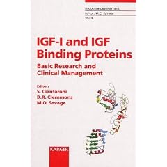 IGF-I and IGF Binding Proteins: Basic Research and Clinical Management: 9 (Endocrine Development)