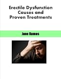 Erectile Dysfunction Causes and ProvenTreatments