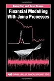 Buy : Financial Modelling with Jump Processes (Chapman & Hall/CRC Financial Mathematics Series)