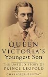 Review Sutton Publishing Ltd  / Queen Victoria's Youngest Son: The Untold Story of Prince Leopold