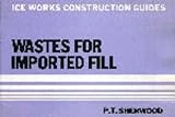 Wastes for imported fill
