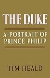 The Duke : a portrait of Prince Philip