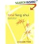Total Feng Shui: Bring Health, Wealth, And Happiness Into Your Life