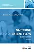 Mastering Patient Flow: More Ideas to Increase Efficiency and Earnings, Second Edition