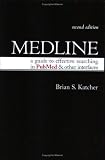 Medline: A Guide to Effective Searching in PubMed and Other Interfaces, Second Edition