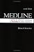 Medline: A Guide to Effective Searching in PubMed and Other Interfaces, Second Edition