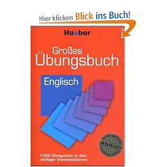 Gro�es �bungsbuch Englisch: 3 000 �bungss�tze zu allen wichtigen Grammatikthemen. Ideal auch zur Abitur-Vorbereitung