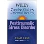 Post Traumatic Stress Disorder (Wiley Concise Guides to Mental Health)