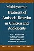 Multisystemic Treatment of Antisocial Behavior in Children and Adolescents