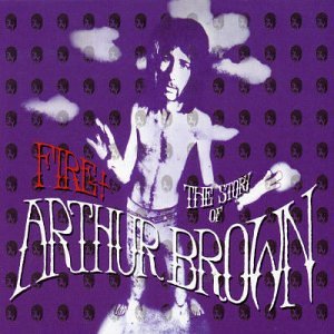 Arthur Brown - Fire The Story of Arthur Brown - Zortam Music