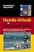 Image of Hunde-Urlaub in Deutschland: Unterkünfte und Ausflugstipps für Zwei- und Vierbeiner inklusive Strandaufenthalt Nord- und Ostsee