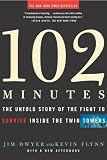 102 Minutes : The Untold Story of the Fight to Survive Inside the Twin Towers