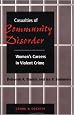 Casualties Of Community Disorder: Women's Careers In Violent Crime (Crime and Society Series)