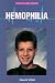 Hemophilia (Diseases and People)