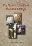 The Holistic Handbook of Sauna Therapy