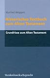 Historisches Textbuch zum Alten Testament (Grundrisse Zum Alten Testament) - Manfred Weippert