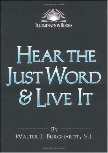 Hear the Just Word and Live it (Illuminationbooks)