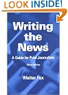 Writing the News: A Guide for Print Journalists