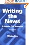 Writing the News: A Guide for Print Journalists