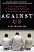 Against Us: The New Face of America's Enemies in the Muslim World
