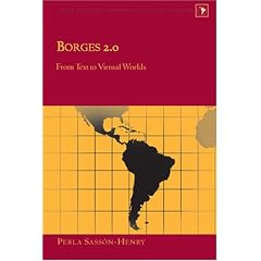 Borges 2.0: From Text to Virtual Worlds (Latin America Interdisciplinary Studies)