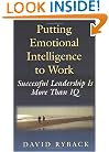 Putting Emotional Intelligence To Work: Successful Leadership is More Than IQ