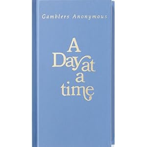 A Day at A Time Gamblers Anonymous: Gamblers Anonymous