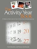 The Activity Year Book: A Week by Week Guide for Use in Elderly Day and Residential Care