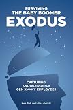 Surviving the Baby Boomer Exodus: Capturing Knowledge for Gen X and Y Employees