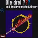 Die drei ??? - CD: Die drei Fragezeichen und . . ., CD-Audio, Bd.74 : Das brennende Schwert, Audio-CD: FOLGE 74