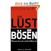 Die Lust am B�sen: Warum Gewalt nicht heilbar ist