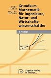 Grundkurs Mathematik f&uuml;r Ingenieure, Natur- und Wirtschaftswissenschaftler (Physica-Lehrbuch) - Kurt Marti, Detlef Gr&ouml;ger