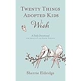 twenty things adopted kids wish 365 daily devotions for adoptive parents