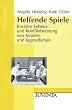 Helfende Spiele: Kreative Lebens- und Konfliktberatung von Kindern und Jugendlichen (Edition Sozial)