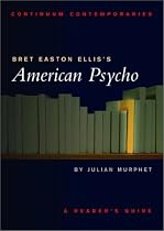 Continuum Contemporaries series: Bret Easton Ellis' "American Psycho": A Reader's Guide (Continuum Contemporaries)