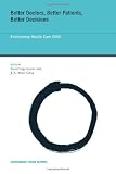 Better Doctors, Better Patients, Better Decisions: Envisioning Health Care 2020 (Strüngmann Forum Reports)