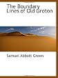 The Boundary Lines of Old Groton