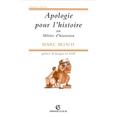 Apologie pour l'histoire ou M�tier d'historien