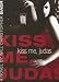Kiss Me, Judas